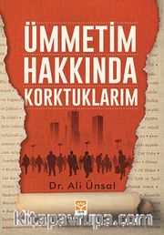 Ümmetim Hakkında Korktuklarım