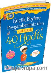 Küçük Beylere Peygamberimiz'den Gül Kokulu 40 Hadis 