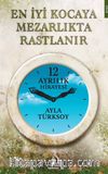 En İyi Kocaya Mezarlıkta Rastlanır