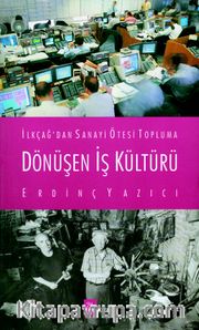 İlkçağ'dan Sanayi Ötesi Topluma Dönüşen İş Kültürü