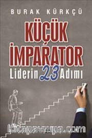 Küçük İmparator <br /> Liderin 23 Adımı