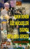 Yakın Dönem Güç Mücadeleri Işığında Orta Asya Gerçeği