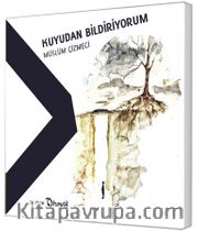 Kuyudan Bildiriyorum