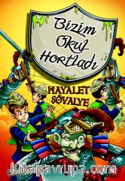 Hayalet Şövalye / Bizim Okul Hortladı -8