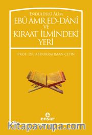Endülüslü Alim Ebu Amred Ed-Dani ve Kıraat İlmindeki Yeri
