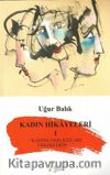 Kadın Hikayeleri 1  & Kadınların Kızları Erkeklerin...