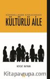 Küreselleşme Kıskacındaki Kültürlü Aile