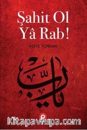 Şahit Ol Ya Rab!