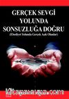 Gerçek Sevgi Yolunda Sonsuzluğa Doğru
