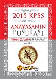 2015 KPSS Anayasanın Pusulası Tamamı Çözümlü Soru Bankası