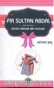 Pir Sultan Abdal - Gelin Canlar Bir Olalım