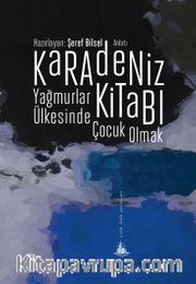 Karadeniz Kitabı <br /> Yağmurlar Ülkesinde Çocuk Olmak