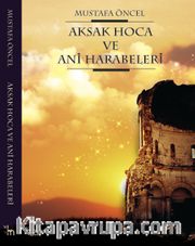 Aksak Hoca ve Ani Harabeleri