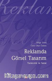 Reklamda Görsel Tasarım <br /> Yaratıcılık ve Sanat