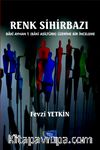 Renk Sihirbazı & Baki Ayhan T. (Baki Asiltürk) Üzerine Bir İnceleme