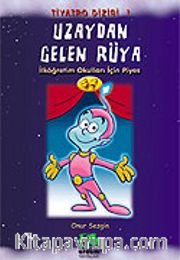 Uzaydan Gelen Rüya/Piyesler Dizisi