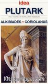 Alkibiades - Coruiolanus (Cep Boy) & Ünlü Yunanlı ve Romalıların Yaşamları