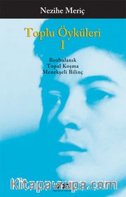 Toplu Öyküler - 1 Nezihe Meriç