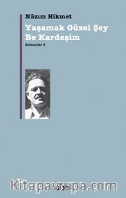 Yaşamak Güzel Şey Be Kardeşim / Romanlar-3