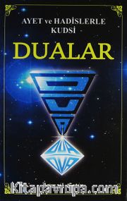 Ayet ve Hadislerle Kudsi Dualar