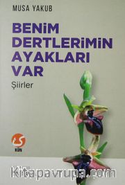 Benim Dertlerimin Ayakları Var
