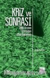 Kriz ve Sonrası & 2008 Krizinin Üzerinden Ufka Bakarken