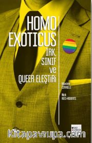 Homo Exoticus Irk, Sınıf ve Queer Eleştirisi