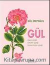 Gül & Aşkın Çiçeği, Sanatın Çiçeği, Sonsuzluğun Çiçeği