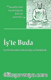 İş'te Buda <br /> İş Dünyasına Filozofça Öneriler