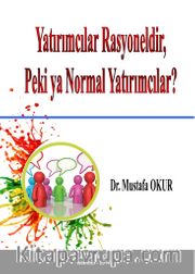 Yatırımcılar Rasyoneldir, Peki ya Normal Yatırımcılar?