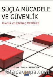 Suçla Mücadele ve Güvenlik <br /> Klasik ve Çağdaş Metinler