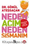 Neden Açım Neden Şişmanım