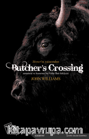 Butcher's Crossing <br /> Zamansız ve Kusursuz Bir Vahşi Batı Hikayesi