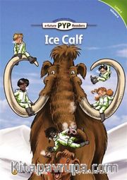 Ice Calf (PYP Readers 4)