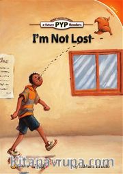 I’m Not Lost (PYP Readers 2)