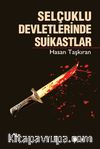 Selçuklu Devletlerinde Suikastlar 