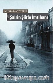 Şairin Şiirle İmtihanı