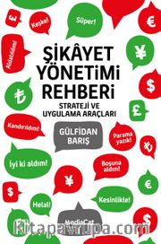 Şikayet Yönetimi Rehberi <br /> Strateji ve Uygulama Araçları