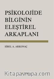 Psikolojide Bilginin Eleştirel Arkaplanı