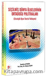 Seçilmiş Dünya Ülkelerinin Ortadoğu Politikaları <br /> Stratejik Oyun Teorisi Yaklaşımı