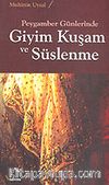 Peygamber Günlerinde Giyim Kuşam ve Süslenme