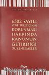 6502 Sayılı Yeni Tüketicinin Korunması Hakkında Kanunun Getirdiği Düzenlemeler