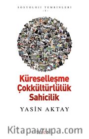 Küreselleşme Çokkültürlülük Sahicilik