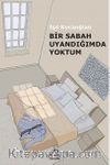 Bir Sabah Uyandığımda Yoktum