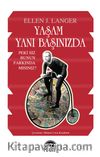 Yaşam Yanı Başınızda