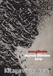 Alışmak Ölüme Karşı