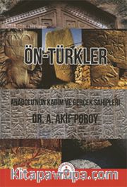 Ön-Türkler <br /> Anadolu'nun Kadim ve Gerçek Sahipleri