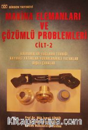 Makina Elemanları ve Çözümlü Problemleri Cilt:2