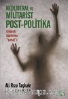 Neoliberal ve Militarist Post-Politika & Siyasalı Bastırma Sanat'ı
