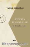 Bitmeyen Başlangıçlar